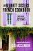 The Bennett Sisters French Cookbook : Recipes Inspired by the Mystery Series by Lise Mcclendon