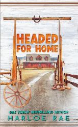 Headed for Home : A Small Town Standalone Romance (discreet Cover)