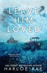 Leave Him Loved (discreet Cover Edition) : A Small Town Standalone