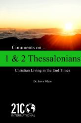 Comments on 1 & 2 Thessalonians : Christian Living in the End Times