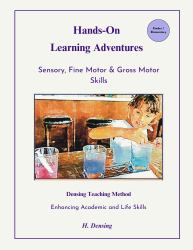 Densing Teaching Method : Hands-On Learning Adventures: Sensory, Fine & Gross Motor Skills