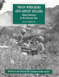 Train Wreckers and Ghost Killers : Allied Marines in the Korean War