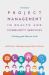 Project Management in Health and Community Services : Getting Good Ideas to Work