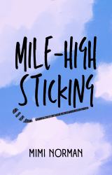 Mile-High Sticking