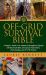 Off Grid Survival Bible : A Prepper's Guide to the Ultimate Self Sufficient Lifestyle with Bushcraft Skills, Emergency Preparedness, Homesteading, and 40+ DIY Projects