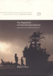 The Regulation of International Coercion : Legal Authorities and Political Constraints