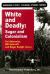White and Deadly : Sugar and Colonialism