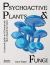 Psychoactive Plants and Fungi : A Cultural Guide to 42 Botanicals That Expand the Mind
