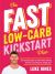 The Fast Low-Carb Kickstart Plan The Fast Low-Carb Kickstart Plan