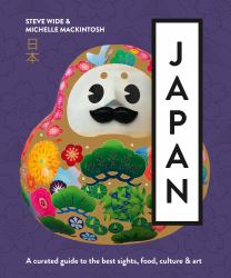 Japan : A Curated Guide to the Best Areas, Food, Culture and Art