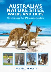 Australian Nature Sites, Walks and Trips : Covering More Than 200 Amazing Locations