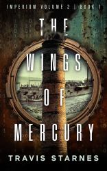 The Wings of Mercury : Imperium Volume 2 Book I
