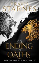 An Ending of Oaths : Shattered Lands Book II