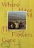 Where Have All the Flowers Gone