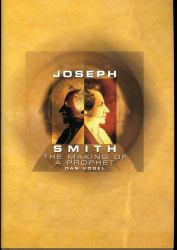 Joseph Smith : The Making of a Prophet