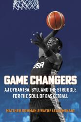 Game Changers: AJ Dybantsa, BYU, and the Struggle for the Soul of Basketball