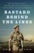 Bastard Behind the Lines : The Extraordinary Story of Jock Mclaren's Escape from Sandakan and His Guerrilla War Against the Japanese