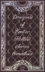 Dragons of Ember Hollow Series Omnibus : Twilight of Embers, Midnight of Ashes, Dawn of Flames