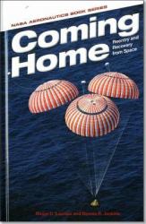 Coming Home: Reentry and Recovery from Space : Reentry and Recovery from Space