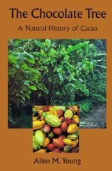 The Chocolate Tree : A Natural History of Cacao