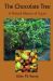 The Chocolate Tree : A Natural History of Cacao