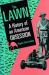 The Lawn : A History of an American Obsession The Lawn : A History of an American Obsession