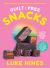 Guilt-Free Snacks : Sweet and Savoury Bites to Power You Through the Day Guilt-Free Snacks : Sweet and Savoury Bites to Power You Through the Day