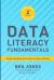 Data Literacy Fundamentals : Understanding the Power and Value of Data