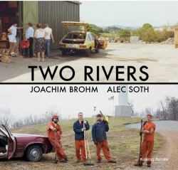 Joachim Brohm and Alec Soth: Two Rivers