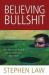 Believing Bullshit : How Not to Get Sucked into an Intellectual Black Hole