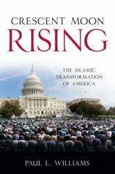 Crescent Moon Rising : The Islamic Transformation of America