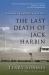 The Last Death of Jack Harbin : A Samuel Craddock Mystery The Last Death of Jack Harbin : A Samuel Craddock Mystery