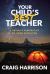 Your Child's Best Teacher : A Father's Perspective on Home Education