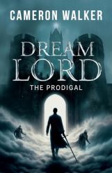 Dream Lord : The Prodigal: the Prodigal
