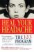 Heal Your Headache : The 1-2-3 Program for Taking Charge of Your Pain