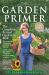 The Garden Primer : The Completely Revised Gardener's Bible