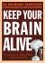 Keep Your Brain Alive Keep Your Brain Alive