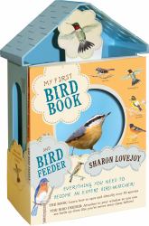 My First Bird Book and Bird Feeder : Everything You Need to Become an Expert Bird-Watcher!