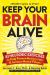 Keep Your Brain Alive : 83 Neurobic Exercises to Help Prevent Memory Loss and Increase Mental Fitness Keep Your Brain Alive : 83 Neurobic Exercises to Help Prevent Memory Loss and Increase Mental Fitness