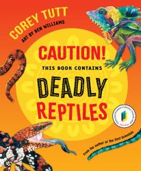 Caution! This Book Contains Deadly Reptiles