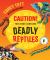 Caution! This Book Contains Deadly Reptiles
