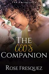 The CEO's Companion : A Slow Burn Christian Contemporary Workplace Romance
