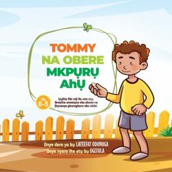 TOMMY NA OBERE MKPURU AHU (Tommy and the Little Seed) Igbo Version