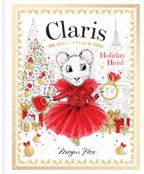 Claris: Holiday Heist : Claris: the Chicest Mouse in Paris