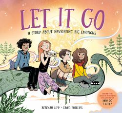 Let It Go : A Story about Navigating Big Emotions
