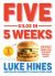 Five Kilos in 5 Weeks : Lose Weight Safely with a Simple Diet Plan That Actually Works! Five Kilos in 5 Weeks : Lose Weight Safely with a Simple Diet Plan That Actually Works!