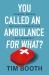 You Called an Ambulance for What?