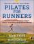 Pilates for Runners : The Ultimate Guide to Building Strength, Mobility and Endurance for Better Performance