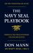 The Navy SEAL Playbook : Principles, Practices and Strategies for Achieving Success