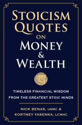 Stoicism Quotes on Money and Wealth : Timeless Financial Wisdom from the Greatest Stoic Minds